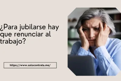 para-jubilarse-hay-que-renunciar-al-trabajo